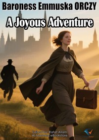 A Joyous Adventure - Baroness Emmuska ORCZY - ebook