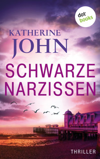 Schwarze Narzissen - oder: Schonungslos - Katherine John - ebook