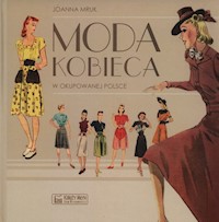 Moda kobieca w okupowanej Polsce - Mruk Joanna - książka