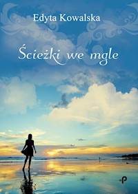 Ścieżki we mgle - Kowalska Edyta - książka
