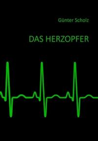 Das Herzopfer - Günter Scholz - ebook