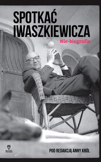 Spotkać Iwaszkiewicza -  - książka