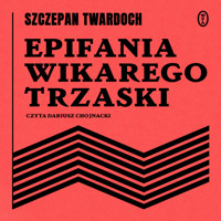 Epifania wikarego Trzaski - Szczepan Twardoch - ebook + audiobook + książka