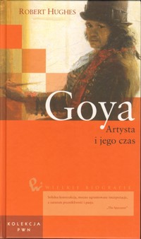 Goya. Artysta i jego czas - Robert Hughes - ebook