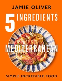 5 Ingredients Mediterranean - Oliver	 Jamie - książka