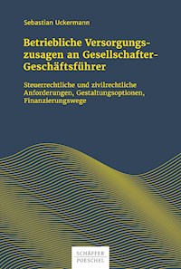 Betriebliche Versorgungszusagen an Gesellschafter-Geschäftsführer - Sebastian Uckermann - ebook