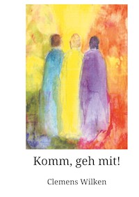 Komm, geh mit! - Clemens Wilken - ebook