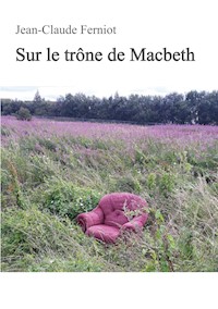 Sur le trône de Macbeth - Jean-Claude Ferniot - ebook