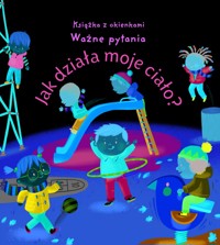 Jak działa moje ciało? Książka z okienkami. Ważne pytania - Matthew Oldham, Dan Taylor (ilustr.) - książka
