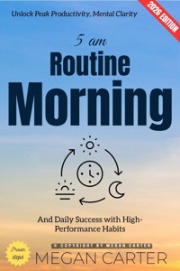 5 AM Morning Routine: - Megan Carter - ebook