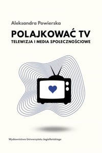 Polajkować TV - Powierska Aleksandra - książka
