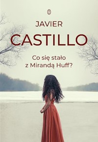 Co się stało z Mirandą Huff? - Castillo Javier - książka