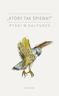 "Który tak śpiewa?" Ptaki w kulturze -  - książka