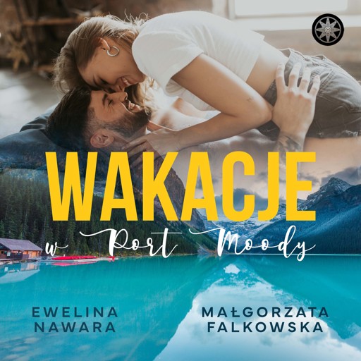 Okładka książki Wakacje w Port Moody - Falkowska  Małgorzata,Nawara Ewelina
