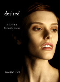 Desired (Book #5 in the Vampire Journals) - Rice Morgan - ebook