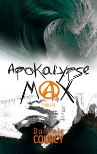 Apokalypse Max - Dominic Courcy - ebook