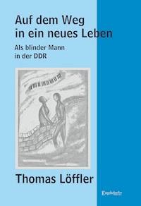 Auf dem Weg in ein neues Leben - Thomas Löffler - ebook