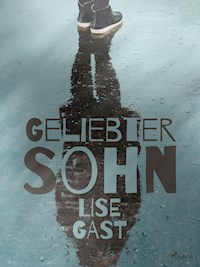 Geliebter Sohn - lise  gast  - ebook