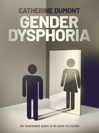 Gender Dysphoria - Catherine Dumont - ebook