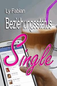 Beziehungsstatus Single - Ly Fabian - ebook
