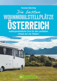 Die besten Wohnmobilstellplätze Österreich - Torsten Berning - ebook
