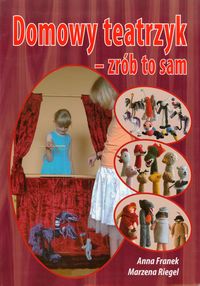 Domowy teatrzyk Zrób to sam - Franek Anna, Riegel Marzena - książka