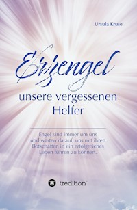 Erzengel - unsere vergessenen Helfer - Ursula Kruse - ebook