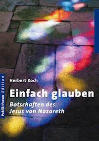 Einfach glauben - Herbert Koch - ebook