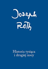 Historia tysiąca i drugiej nocy - Joseph Roth - książka