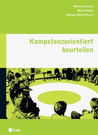 Kompetenzorientiert beurteilen (E-Book) - Hanni Lötscher - ebook