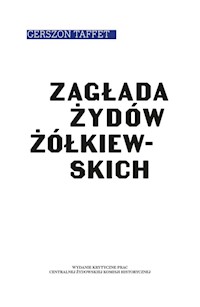 Zagłada Żydów żółkiewskich - Taffet Gerszon - książka