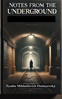 Notes from the Underground - Fyodor Mikhailovich Dostoyevsky - ebook