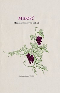 Miłość. Mądrość świętych kobiet - zbiorowa praca - ebook
