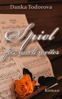 Spiel für mich weiter - Danka Todorova - ebook