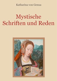 Mystische Schriften und Reden - Katharina von Genua - ebook
