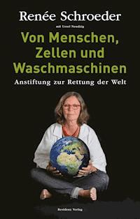 Von Menschen, Zellen und Waschmaschinen - Renée Schroeder - ebook