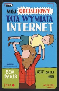 Mój obciachowy tata wymiata internet - Ben Davis - książka