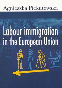 Labour immigration in the European Union - Piekutowska Agnieszka - książka