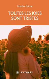 Toutes les joies sont tristes - Nadia Côme - ebook