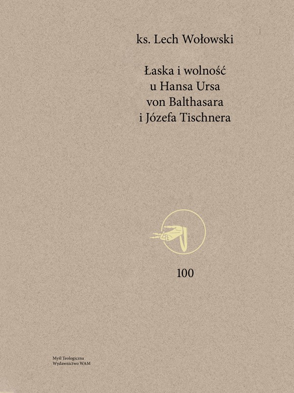 Okładka:Łaska i wolność u Hansa Ursa von Balthasara i Józefa Tischnera 