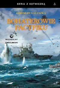 Bohaterowie Pacyfiku - Jarosław Gałuszka - książka