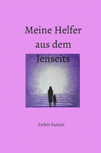 Meine Helfer aus dem Jenseits - Esthèr Samati - ebook