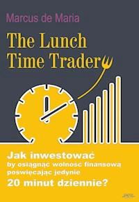 The Lunch Time Trader - Marcus de Maria - ebook