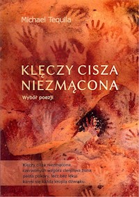 Klęczy cisza niezmącona - Michael Tequila - książka