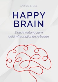 Happy Brain - Anton Eibel - ebook