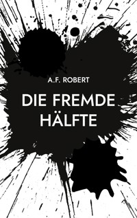 Die fremde Hälfte - A.F. Robert - ebook