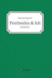 Penthesilea und ich - Hanna Syriah - ebook