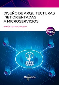 Diseño de arquitecturas .NET orientadas a microservicios - Ramón Serrano Valero - ebook