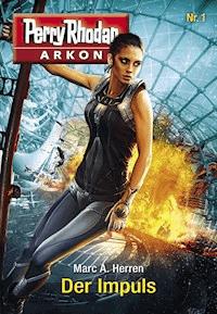 Arkon 1: Der Impuls - Dennis Mathiak, Marc A. Herren - ebook