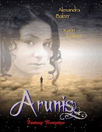 Arunis - Alexandra Balzer/ Karin Kehrer - ebook